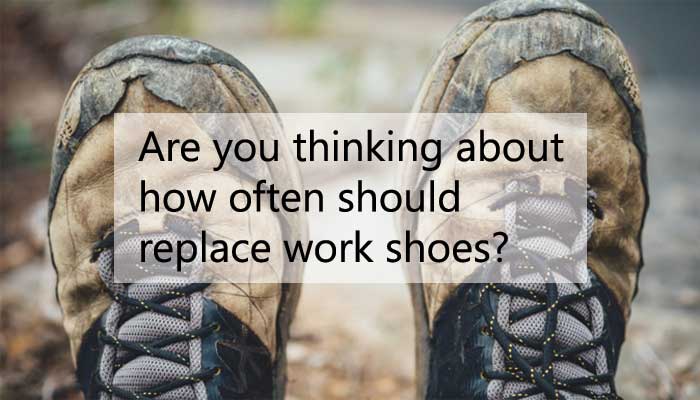 How often should you replace work shoes?