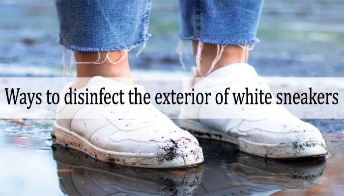 How to disinfect the outside of white sneakers?