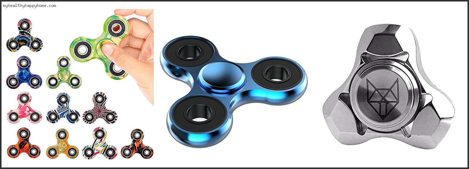 Top 10 Best Tri Spinner Fidget Toy Review In 2022