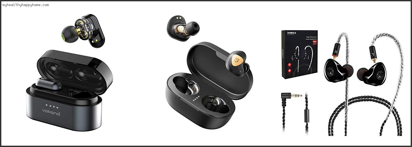 Top 10 Best Dual Driver Earbuds Review In 2022