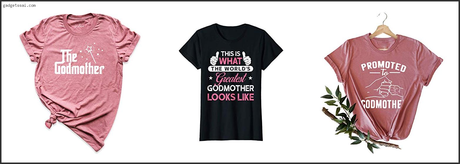 Top 10 Best Godmother Shirt Review In 2022